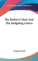 The Barber's Chair And The Hedgehog Letters
