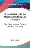 A Concordance to the Mormon Doctrine and Covenants