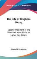 The Life of Brigham Young