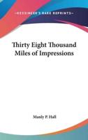 Thirty Eight Thousand Miles of Impressions