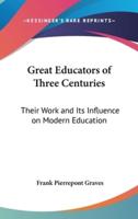 Great Educators of Three Centuries