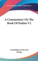 A Commentary On The Book Of Psalms V2