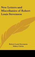 New Letters and Miscellanies of Robert Louis Stevenson