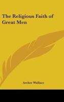 The Religious Faith of Great Men