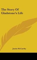 The Story Of Gladstone's Life