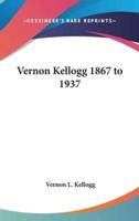 Vernon Kellogg 1867 to 1937