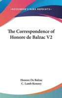 The Correspondence of Honore De Balzac V2