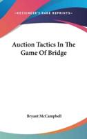 Auction Tactics In The Game Of Bridge