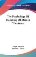 The Psychology Of Handling Of Men In The Army