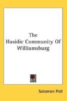 THE HASIDIC COMMUNITY OF WILLIAMSBURG