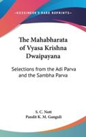The Mahabharata of Vyasa Krishna Dwaipayana