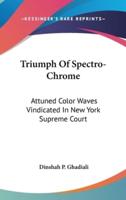 Triumph Of Spectro-Chrome