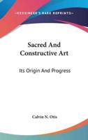 Sacred And Constructive Art
