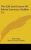 The Life And Letters Of Edwin Lawrence Godkin V1