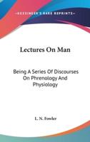 Lectures On Man