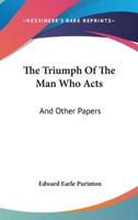 The Triumph Of The Man Who Acts