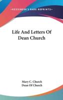 Life And Letters Of Dean Church