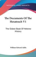 The Documents Of The Hexateuch V1