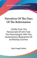 Narratives Of The Days Of The Reformation