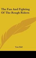 The Fun And Fighting Of The Rough Riders