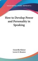 How to Develop Power and Personality in Speaking