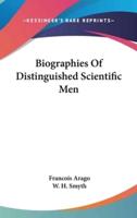 Biographies Of Distinguished Scientific Men