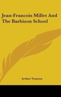 Jean-Francois Millet And The Barbizon School