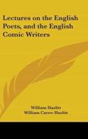 Lectures on the English Poets, and the English Comic Writers