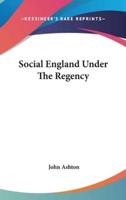 Social England Under The Regency