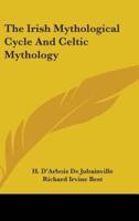 The Irish Mythological Cycle And Celtic Mythology