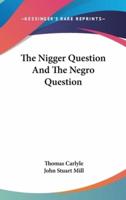 The Nigger Question And The Negro Question