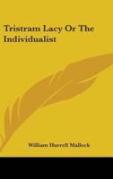 Tristram Lacy Or The Individualist