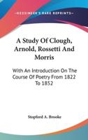 A Study Of Clough, Arnold, Rossetti And Morris