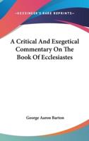 A Critical And Exegetical Commentary On The Book Of Ecclesiastes