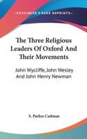 The Three Religious Leaders Of Oxford And Their Movements