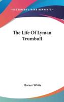 The Life Of Lyman Trumbull