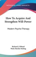 How To Acquire And Strengthen Will-Power