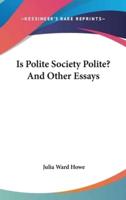 Is Polite Society Polite? And Other Essays