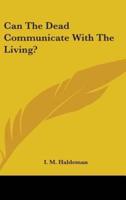 Can The Dead Communicate With The Living?