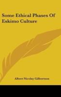 Some Ethical Phases Of Eskimo Culture