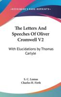 The Letters And Speeches Of Oliver Cromwell V2