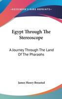 Egypt Through The Stereoscope