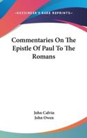 Commentaries On The Epistle Of Paul To The Romans