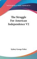 The Struggle For American Independence V2