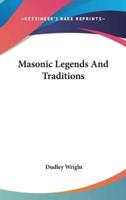 Masonic Legends And Traditions