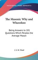The Masonic Why and Wherefore