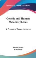 Cosmic and Human Metamorphoses