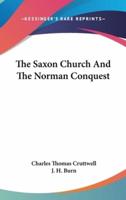 The Saxon Church And The Norman Conquest