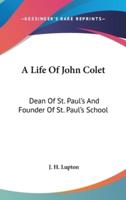 A Life Of John Colet
