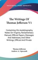 The Writings Of Thomas Jefferson V1